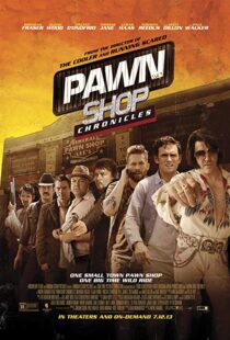 دانلود فیلم Pawn Shop Chronicles 201311909-1403799774