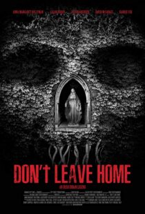 دانلود فیلم Don’t Leave Home 201817815-1316598457