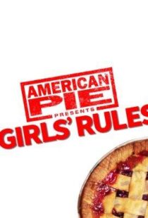 دانلود فیلم American Pie Presents: Girls’ Rules 202052279-1571620809