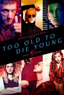 دانلود سریال Too Old to Die Young59246-516484905