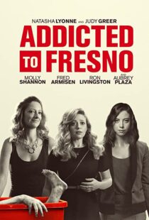 دانلود فیلم Addicted to Fresno 201580229-644930886