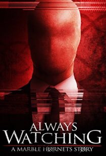 دانلود فیلم Always Watching: A Marble Hornets Story 201583756-1191867252