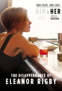 دانلود فیلم The Disappearance of Eleanor Rigby: Her 201383405-1755338970