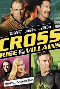 دانلود فیلم Cross: Rise of the Villains 201992210-447671836