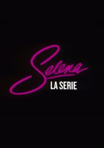 دانلود سریال Selena: The Series99009-669277222