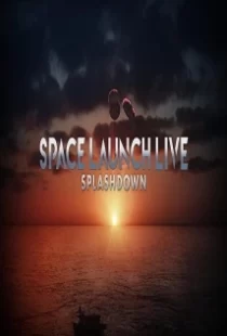 دانلود فیلم Space Launch Live: Splashdown 2020104254-101082308