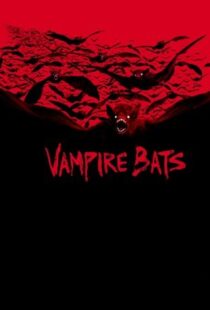 دانلود فیلم Vampire Bats 2005104062-1788703903