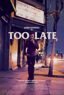 دانلود فیلم Too Late 2015110359-1150052054