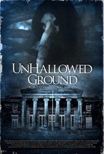 دانلود فیلم Unhallowed Ground 2015109026-1950360802