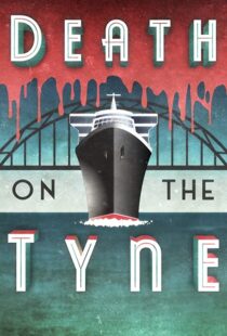 دانلود فیلم Death on the Tyne 2018104118-1715600926