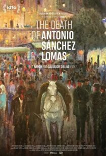 دانلود مستند The Death of Antonio Sanchez Lomas 2019105094-1450030445