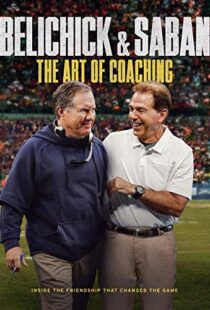 دانلود مستند Belichick & Saban: The Art of Coaching 2019102345-2141283580