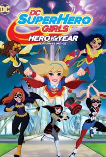 دانلود انیمیشن DC Super Hero Girls: Hero of the Year 2016110531-447015892