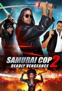 دانلود فیلم Samurai Cop 2: Deadly Vengeance 2015111201-1373341379