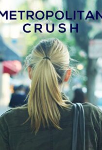 دانلود فیلم Metropolitan Crush 2018113817-1223084607