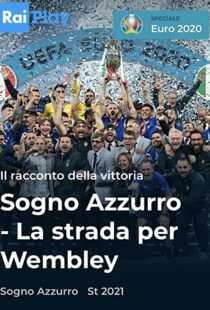 دانلود مستند Azzurri: Road to Wembley 2021115779-453890702