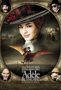 دانلود فیلم The Extraordinary Adventures of Adèle Blanc-Sec 2010115632-1704129673