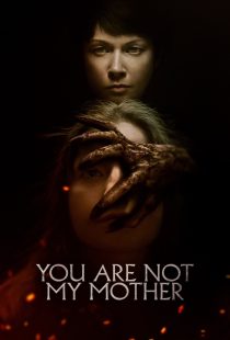 دانلود فیلم You Are Not My Mother 2021117206-1958280754