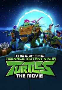 دانلود انیمیشن Rise of the Teenage Mutant Ninja Turtles: The Movie 2022231383-539643711