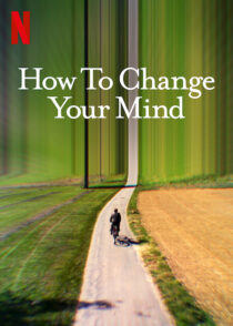 دانلود سریال How to Change Your Mind323735-1183791986