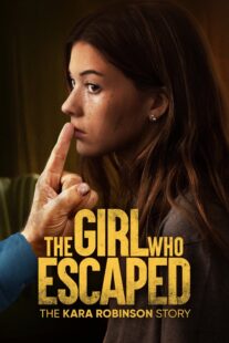 دانلود فیلم The Girl Who Escaped: The Kara Robinson Story 2023324677-128713699