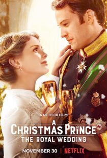 دانلود فیلم A Christmas Prince: The Royal Wedding 2018362895-868706133