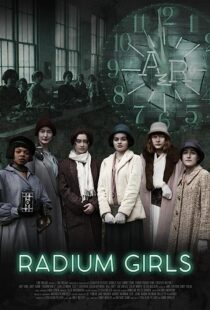 دانلود فیلم Radium Girls 2018366890-1686413220