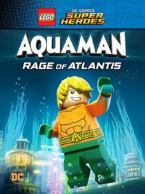 دانلود انیمیشن LEGO DC Comics Super Heroes: Aquaman – Rage of Atlantis 2018367655-806557959