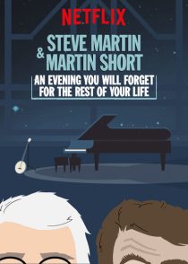 دانلود فیلم Steve Martin and Martin Short: An Evening You Will Forget for the Rest of Your Life 2018372868-45862227