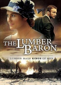 دانلود فیلم The Lumber Baron 2019373135-1414144590