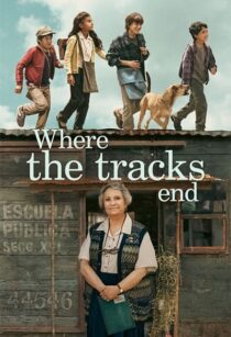 دانلود فیلم Where the Tracks End (El Último Vagón) 2023370616-691474524