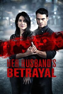 دانلود فیلم Her Husband’s Betrayal 2013381396-876834594