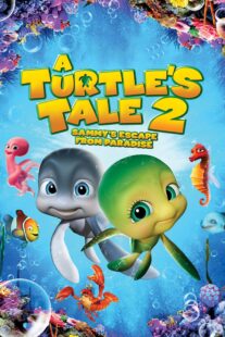 دانلود انیمیشن A Turtle’s Tale 2: Sammy’s Escape from Paradise 2012381285-586928524