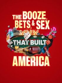 دانلود سریال The Booze, Bets and Sex That Built America384365-114022894