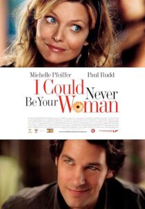 دانلود فیلم I Could Never Be Your Woman 2007386118-1261859764