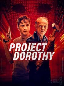 دانلود فیلم Project Dorothy 2024391077-192365821