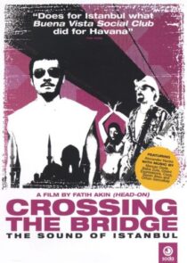 دانلود فیلم Crossing the Bridge: The Sound of Istanbul 2005392786-798420273