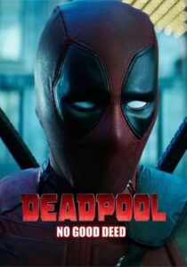 دانلود فیلم Deadpool: No Good Deed 2017394655-1348923578