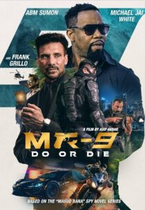 دانلود فیلم MR-9: Do or Die 2023396272-1985493071