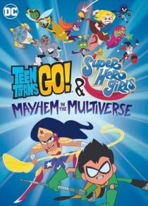 دانلود انیمیشن Teen Titans Go! & DC Super Hero Girls: Mayhem in the Multiverse 2022395291-1840631527