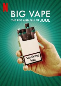 دانلود سریال Big Vape: The Rise and Fall of Juul402078-938514058