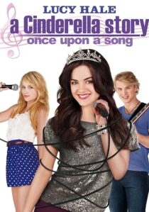 دانلود فیلم A Cinderella Story: Once Upon a Song 2011404537-556256439