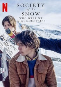 دانلود فیلم Society of the Snow: Who Were We on the Mountain? 2024407894-595270352