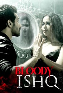 دانلود فیلم هندی Bloody Ishq 2024406418-1745426132