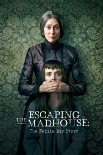 دانلود فیلم Escaping the Madhouse: The Nellie Bly Story 2019406394-1469793978