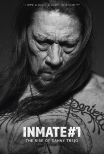 دانلود مستند Inmate #1: The Rise of Danny Trejo 2019408986-984046794