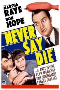 دانلود فیلم Never Say Die 1939416060-518608419