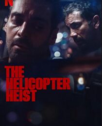 دانلود سریال The Helicopter Heist416333-1220611937